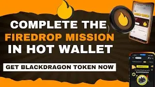 Complete the new mission in Hot wallet now | How to create Firedrop || Blackdragon