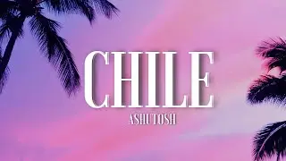 ASHUTOSH - Chile