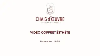 Chais d'œuvre - Coffret Esthète - Novembre 2024