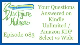 SFA 083 – Your Questions Answered on Kindle Unlimited / Amazon KDP Select vs Wide