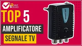 Amplificatore segnale TV - Top 5 - (QualeScelgo)