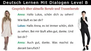 B1-B2 Deutsch lernen mit Dialogen | Gespräch über aktuelle Berufe und Traumberufe No. 14