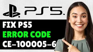 How To Fix PS5 Error Code CE-100005-6 "There was a problem reading the disk" PS5 Error Code