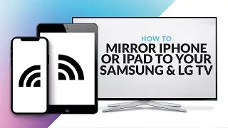 Screen Mirror iPhone or iPad to Samsung and LG TV