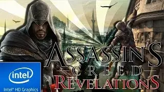 ASSASSIN's CREED : REVELATIONS | LOW END PC TEST | INTEL HD 4000 | 4 GB RAM | i3 |