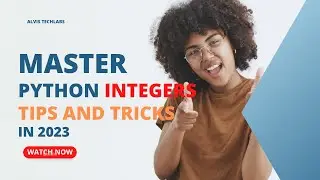 Master python INTEGERS || TIPS & TRICKS you should know in 2023