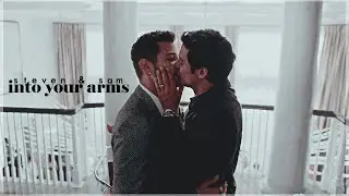 ► Steven & Sam | Into Your Arms