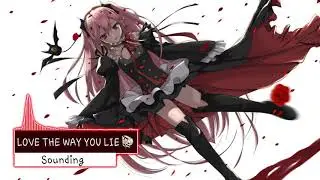 Nightcore - Love The Way You Lie ( Remix )