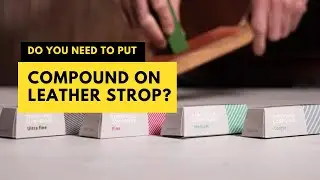 Do You Need to Put Compound on Leather Strop? Here’s The Answer! #stroppingcompound