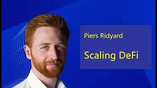 Piers Ridyard. Scaling DeFi