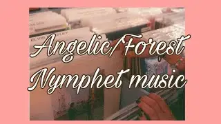 Angelic/Forest Music