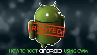 How to Root Any Android Using CWM Recovery
