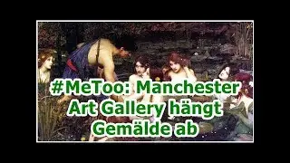 #MeToo: Manchester Art Gallery hängt Gemälde ab