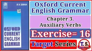 Oxford Current English Grammar Exercise 16 solution | Auxiliary Verbs | Chapter 3 | english grammar
