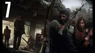 A Totally Normal Playthrough of The Last of Us - Part 7