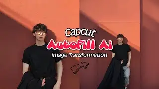 How To Ai AutoFill Image In Capcut | AI AutoFill Image Transformations!