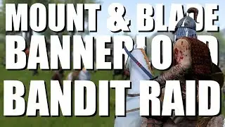 Raiding Bandits In Bannerlord | Mount and Blade II: Bannerlord