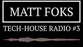 TECH HOUSE RADIO #3 | BEST OF TECH-HOUSE | DJ MATT FOKS