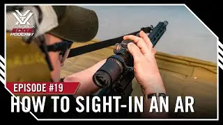 Ep. 19 | How to Sight-In an AR-15 the Right Way