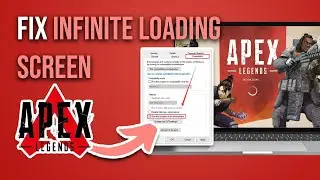 How To Fix Infinite Loading Screen On Apex Legends [Full Guide]