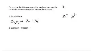 Chemistry: For each of the following, name the reaction type, give the correct formula equation...