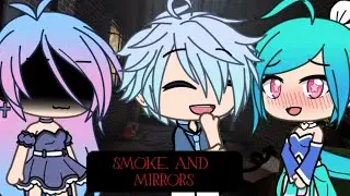 Smoke And Mirrors! {Gacha Life MV} | 🩸💨