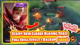 NEW!!! SCRIPT SKIN EPIC CLAUDE BLAZING TRACE EARLY ACCESS + BACKUP | Mobile Legends