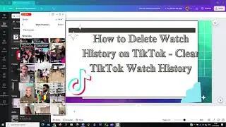How to Delete Watch History on TikTok - Clear TikTok Watch History.