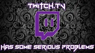 Twitch Has Some Serious Problems