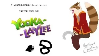 (STREAM ARCHIVE) Yooka Laylee - Part 8