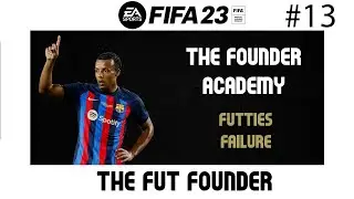 FUTTIES FAILURE - #FIFA23  ULTIMATE TEAM - THE FOUNDER ACADEMY #13