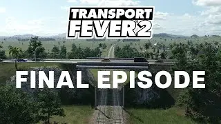 Transport Fever 2 - The Finale - Epic City build