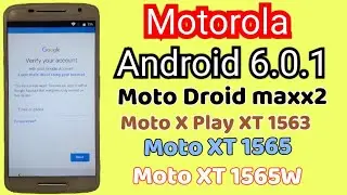Moto Android 6.0.1 FRP BYPASS/motorola xt1565 frp bypass Android 6.0.1/Moto Droid maxx2 google lock