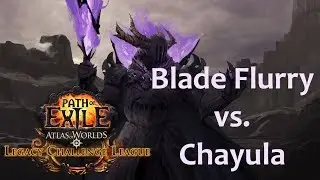 Path of Exile (POE): Blade Flurry (BF) vs. Chayula Domain, Legacy league 2.6, full run