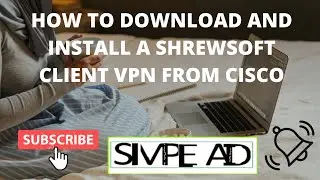 HOW TO DOWNLOAD AND INSTALL A SHREWSOFT CLIENT VPN FROM CISCO | SIMPLE AID TUTORIALS