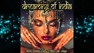 Dreaming of India Mystic Oriental Buddha Chillout Cafe Lounge(Continuous del Mar Mix)▶by Chill2Chill