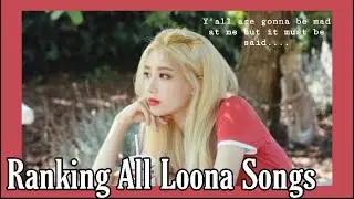 ALL LOONA SONGS RANKED (Vivid to #)