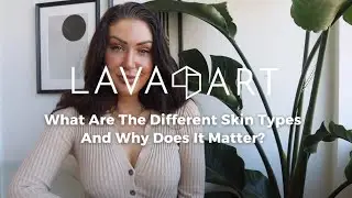 What Are The Different Skin Types And Why Does It Matter?