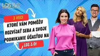 SK | J. Gdaniec 3 veci, ktoré vám pomôžu rozvíjať seba a svoje podnikanie účasťou na LDS 3.0!