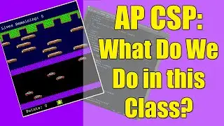 AP Computer Science Principles -  What Do We Do In This Class?