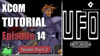 [14] GameMaker Studio 2: XCOM 14 Game Tutorial Series - Nodes Part 3