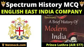 Spectrum History Through MCQ | English East India Company | Prince Luthra AIR 577 | UPSC