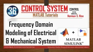 LEC 36 | MATLAB Frequency Domain Modeling of Electrical & Mechanical System