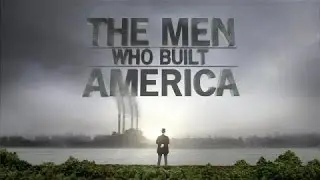 Люди, построившие Америку (7/8)