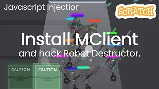 Scratch | How to install MClient for Robot Destructor | Javascript Injection