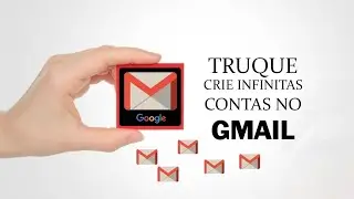 COMO CRIAR INFINITAS CONTAS NO GMAIL TRUQUE ( 2024)