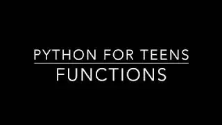 Programming For Teenagers(Python) #4 -- Functions (Programming Fundamentals)