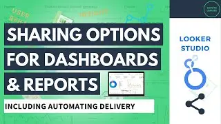 Scheduling Sharing for Looker Studio Dashboards & Reports & Automating Delivery