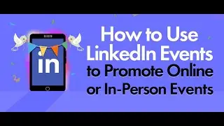 How To Use LinkedIn Events 2021 |  create a LinkedIn event 
