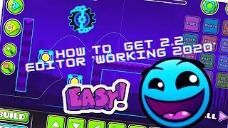 How to get the [2.2] editor (Working in 2020) in GD